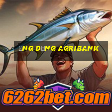 ứng dụng agribank