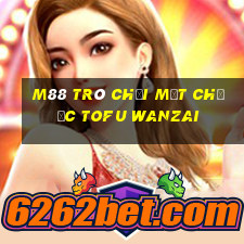 M88 Trò chơi mạt chược Tofu Wanzai