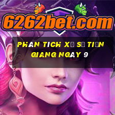 Phân tích Xổ Số Tiền Giang ngày 9