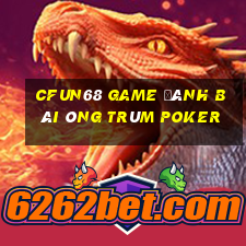 Cfun68 Game Đánh Bài Ông Trùm Poker