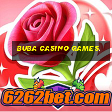 buba casino games.