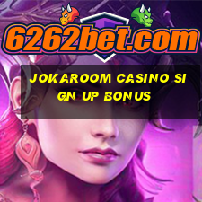 jokaroom casino sign up bonus