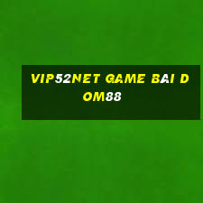 Vip52Net Game Bài Dom88