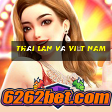 Thái Lan và Việt Nam