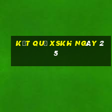 kết quả XSKH ngày 25