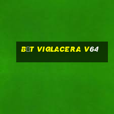 bệt viglacera v64