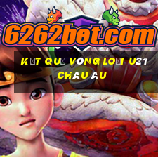 kết quả vòng loại u21 châu âu