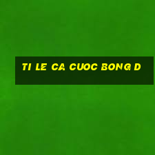 ti le ca cuoc bong d