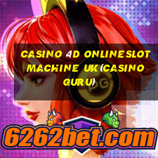 CASINO 4D ONLINESLOT MACHINE UK(CASINO GURU)