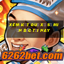 xem kết quả xổ số miền bắc tối nay