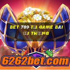 Bet 789 Tải Game Bài Đổi Thưởng