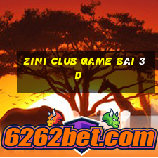 Zini Club Game Bài 3D