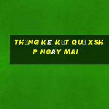 THỐNG KÊ KẾT QUẢ XSHP ngày mai