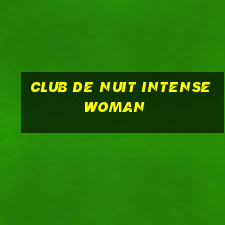 club de nuit intense woman