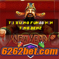 Tải xuống Fun88 nền tảng Benz