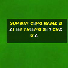 sunwin cổng game bài đổi thưởng số 1 châu á