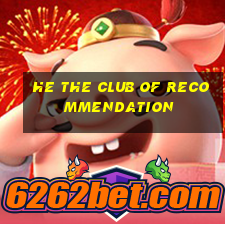 he the club of recommendation