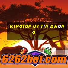 Kingtop Uy Tín Không