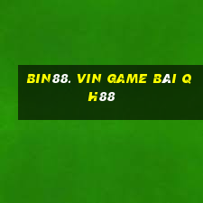 Bin88. Vin Game Bài Qh88