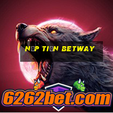 nạp tiền betway