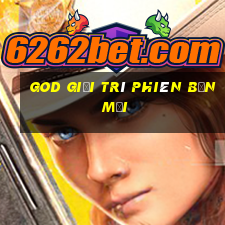 God giải trí phiên bản mới