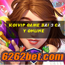 Koivip Game Bài 3 Cây Online