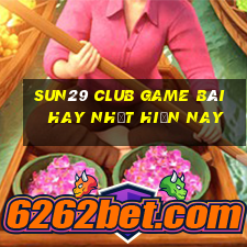 Sun29 Club Game Bài Hay Nhất Hiện Nay