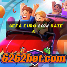 uefa euro 2024 dates