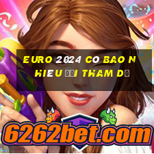 euro 2024 có bao nhiêu đội tham dự