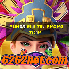 Fun88 giải trí Phong Thần