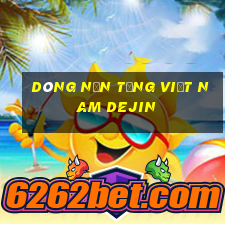 Dòng nền tảng Việt nam Dejin