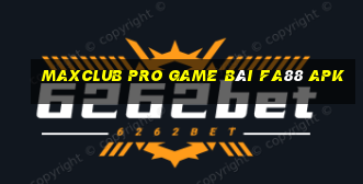 Maxclub Pro Game Bài Fa88 Apk