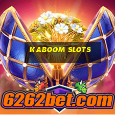 kaboom slots