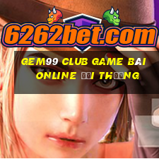 Gem99 Club Game Bài Online Đổi Thưởng