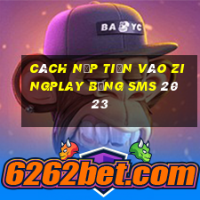 cách nạp tiền vào zingplay bằng sms 2023