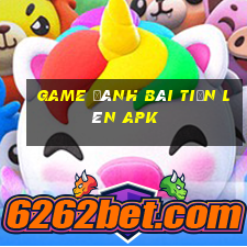 game đánh bài tiến lên apk