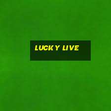 lucky live