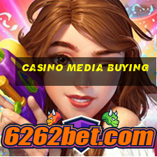 casino media buying