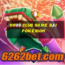 Vo88 Club Game Bài Pokemon