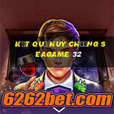 kết quả huy chương seagame 32