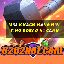 M88 Khách hàng nền tảng Dobao hạ cánh