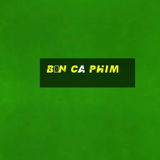 bắn cá phim