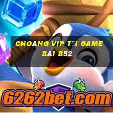 Choáng Vip Tải Game Bài B52