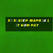 xổ số kiên giang đà lạt hôm nay