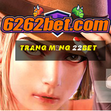 trang mạng 22Bet