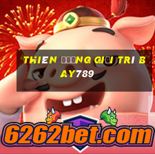 thiên đường giải trí bay789