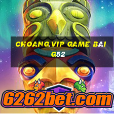 Choang.Vip Game Bài G52