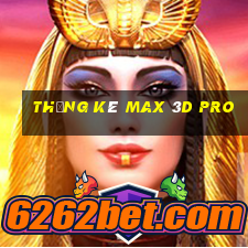 thống kê max 3d pro