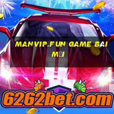 Manvip.Fun Game Bài Mới