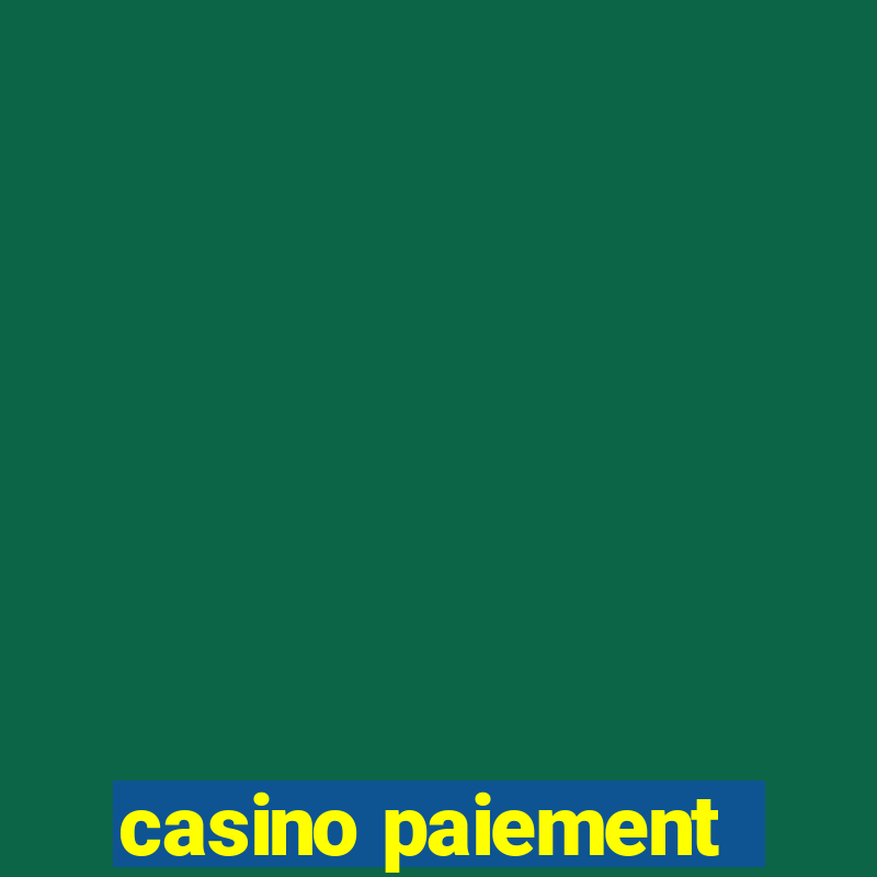 casino paiement